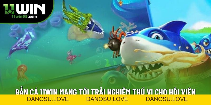Bắn Cá 11win: Trải Nghiệm Trò Chơi Săn Thưởng Đỉnh Cao - Danosu Bắn Cá 11win: Trải Nghiệm Trò Chơi Săn Thưởng Đỉnh Cao - Danosu