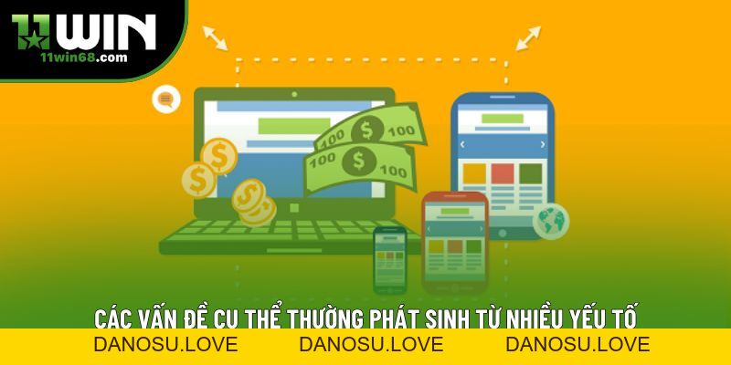 Rút Tiền 11win Không Còn Khó Khi Hiểu Rõ Quy Trình - Danosu