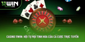 Blog Cá Cược 11Win – Tin Tức, Kinh Nghiệm - Danosu