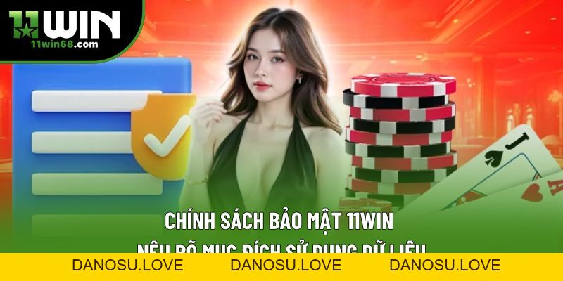 Chính Sách Bảo Mật 11Win - Hướng Dẫn Nâng Cao An Toàn - Danosu Chính Sách Bảo Mật 11Win - Hướng Dẫn Nâng Cao An Toàn - Danosu