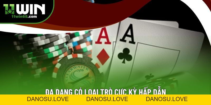 Game Bài 11WIN – Trải Nghiệm Đỉnh Cao Không Thể Bỏ Qua - Danosu