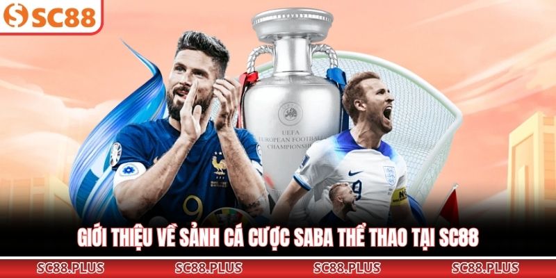 SABA Thể Thao - Sảnh Cược Uy Tín Hàng Đầu Tại SC88 - Danosu