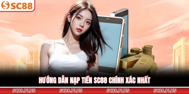 Nạp tiền SC88 - Trọn Bộ Hướng Dẫn Cho Tân Thủ Năm 2026 - Danosu