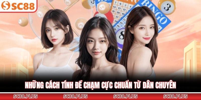 Giải Mã Đề Chạm Là Gì? Cách Tính Và Mẹo Chơi Chuẩn Xác - Danosu