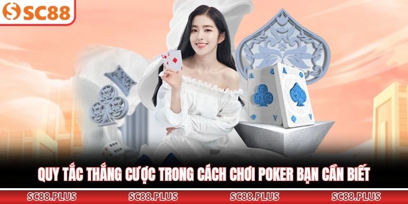 Cách Chơi Poker – Từ Luật Cơ Bản Đến Chiến Thuật Đỉnh Cao - Danosu