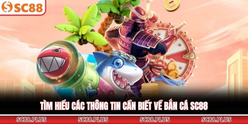 Bắn Cá SC88 - Đỉnh Cao Giải Trí Và Cơ Hội Đổi Thưởng Lớn - Danosu