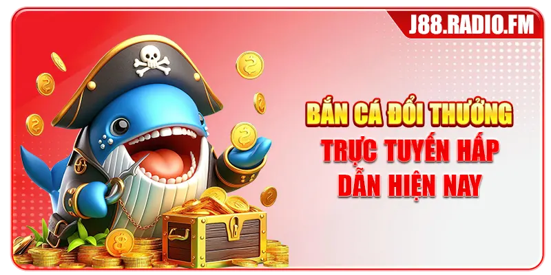Bắn Cá Đổi Thưởng Hấp Dẫn Với Cơ Hội Săn Xu Cùng J88 - Danosu