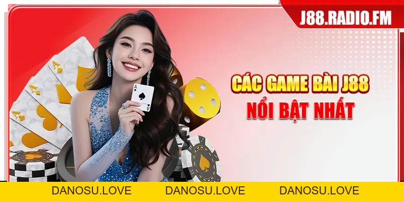 Game Bài J88 - Sân Chơi Đổi Thưởng Đẳng Cấp - Danosu