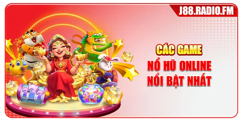 Nổ Hũ Online J88 Hấp Dẫn Với Jackpot Lớn Mỗi Ngày - Danosu