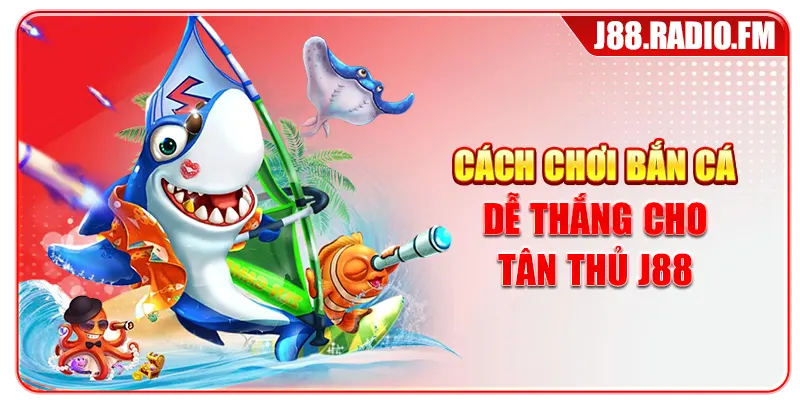 Cách Chơi Bắn Cá Dễ Thắng Giúp Săn Xu Nhanh Nhất - Danosu