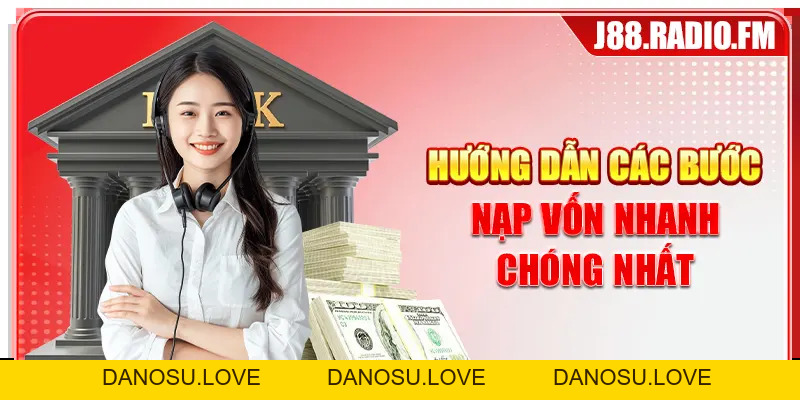 Nạp Tiền J88 Nhanh Chóng Bảo Mật Với Nhiều Phương Thức - Danosu