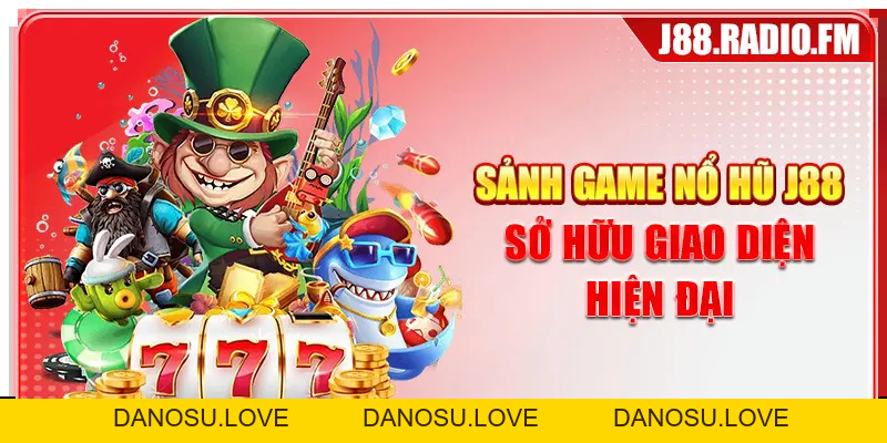 Nổ Hũ J88 - Siêu Phẩm Slot Đổi Thưởng Hấp Dẫn Nhất 2026 - Danosu