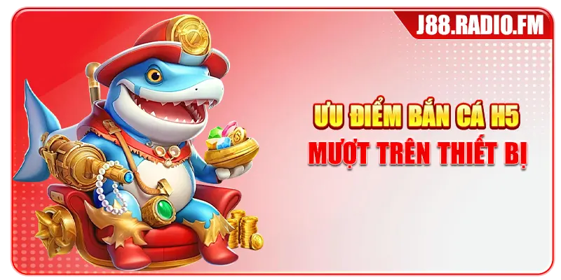Bắn Cá H5 Trực Tuyến Hiện Đại Trải Nghiệm Trên Mọi Thiết Bị - Danosu