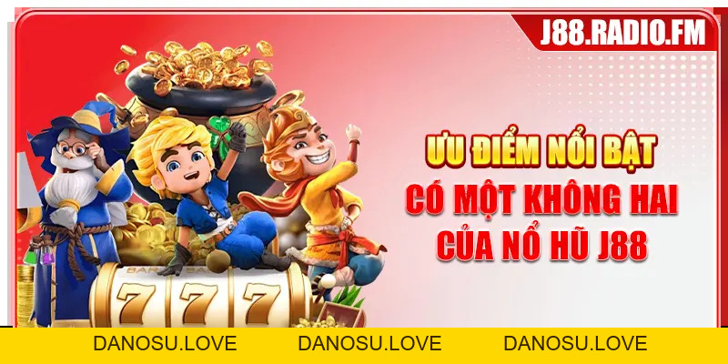 Nổ Hũ J88 - Siêu Phẩm Slot Đổi Thưởng Hấp Dẫn Nhất 2026 - Danosu